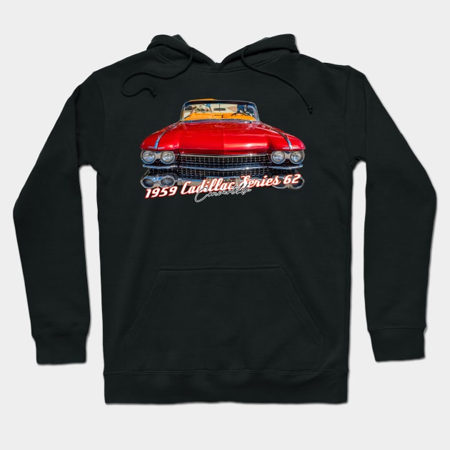 1959 Cadillac Series 62 Convertible Hoodie by Gestalt Imagery